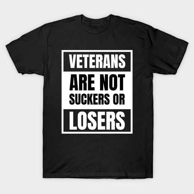 Veterans are NOT suckers or losers White Advisory T-Shirt by NickDsigns